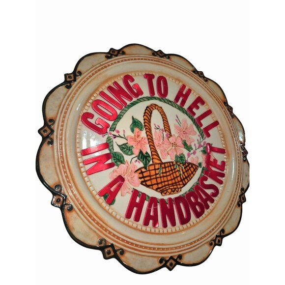 Ceramic Wall Hanging Plate With "Going To Hell In A Handbasket" Design Floral & - Picture 3 of 7